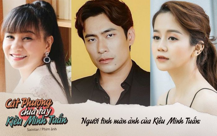 Người tình màn ảnh của Kiều Minh Tuấn: Kaity Nguyễn đầy hào quang, Cát Phượng - An Nguy ngập scandal