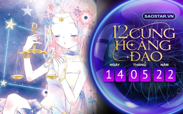 Tử vi hàng ngày 12 cung hoàng đạo thứ 7 ngày 14/5/2022: Thiên Bình có mối đầu tư hứa hẹn