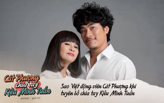 Sao Việt động viên Cát Phượng khi tuyên bố chia tay Kiều Minh Tuấn