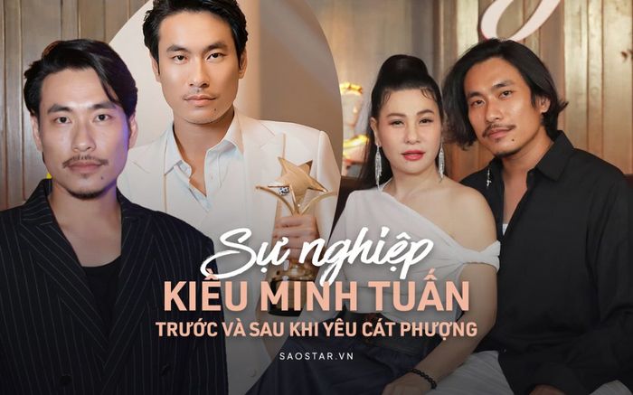 Sự nghiệp của Kiều Minh Tuấn trước và sau khi yêu Cát Phượng: Từ vô danh đến... quái vật phòng vé