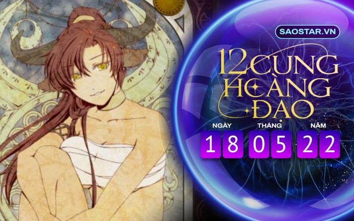 Tử vi hàng ngày 12 cung hoàng đạo thứ 4 ngày 18/5/2022: Một ngày thuận lợi với Kim Ngưu