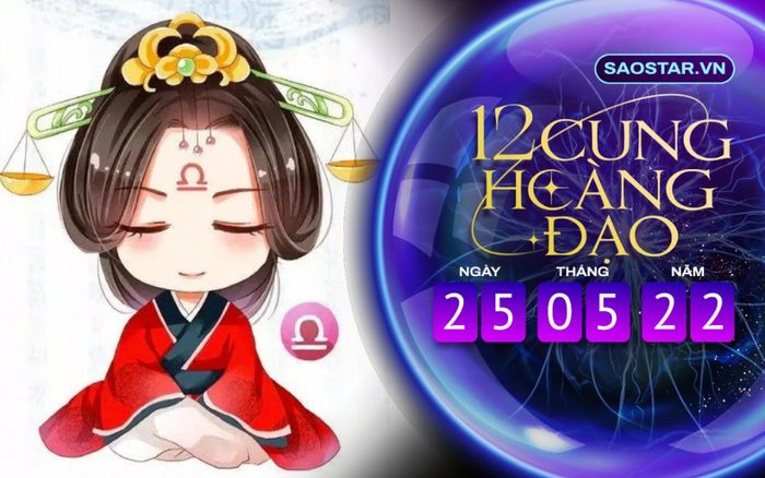 Tử vi hàng ngày 12 cung hoàng đạo thứ 4 ngày 25/5/2022: Thiên Bình chán nản với công việc