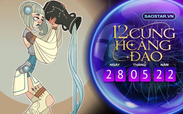 Tử vi hàng ngày 12 cung hoàng đạo thứ 7 ngày 28/5/2022: Vận may gõ cửa Bảo Bình