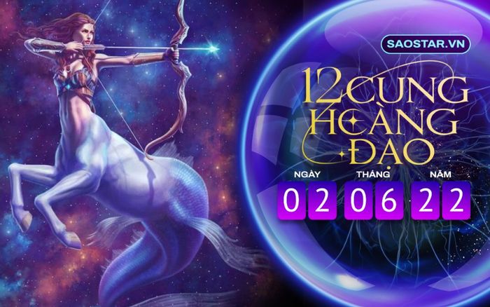 Tử vi hàng ngày 12 cung hoàng đạo thứ 5 ngày 2/6/2022: Nhân Mã đối diện chuyện tình cảm rối ren