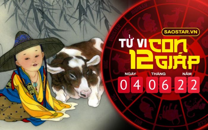 Tử vi hôm nay thứ 7 ngày 4/6/2022 của 12 con giáp: Sửu thận trọng trước lời tán tỉnh