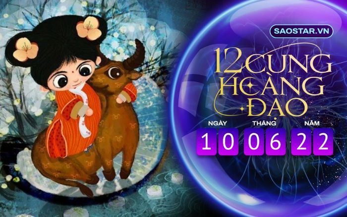 Tử vi hàng ngày 12 cung hoàng đạo thứ 6 ngày 10/6/2022: Kim Ngưu bị tiểu nhân quấy phá