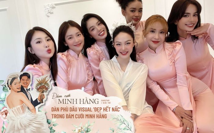 Hé lộ dàn phù dâu với visual 'đẹp hết nấc' trong đám cưới Minh Hằng