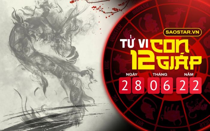 Tử vi hôm nay thứ 3 ngày 28/6/2022 của 12 con giáp: Thìn may mắn trên con đường danh lợi