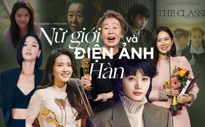 Nữ giới và điện ảnh Hàn: Son Ye Jin cùng dàn 'chị đại' khiến nam giới cũng phải ngả mũ