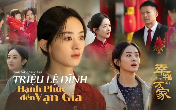 Giải mã nguyên nhân Hạnh Phúc Đến Vạn Gia của Triệu Lệ Dĩnh được đánh giá cao