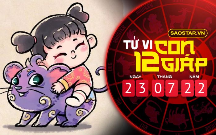 Tử vi hôm nay thứ 7 ngày 23/7/2022 của 12 con giáp: Tý bị gia đình thúc ép chuyện hôn nhân