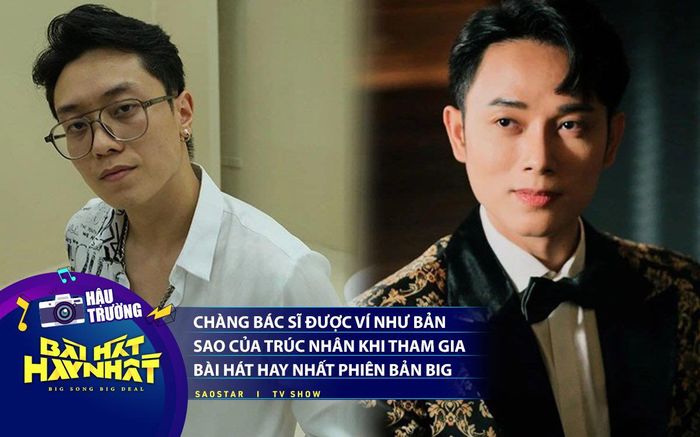 Chàng bác sĩ được ví như bản sao của Trúc Nhân khi tham gia Bài hát hay nhất phiên bản Big Song Big Deal