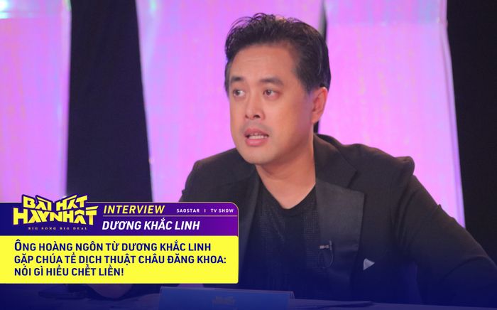 'Ông hoàng ngôn từ' Dương Khắc Linh gặp 'chúa tể dịch thuật' Châu Đăng Khoa: Nói gì hiểu chết liền!