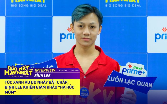 Tóc xanh áo đỏ nhảy bất chấp, Bình Lee khiến giám khảo 'há hốc mồm'