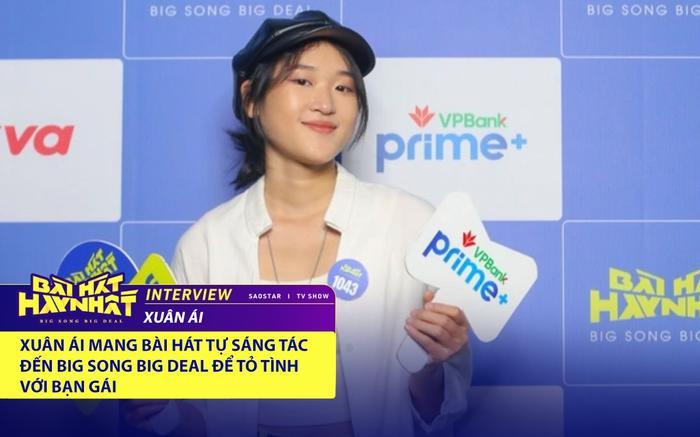 Xuân Ái mang bài hát tự sáng tác đến với Big Song Big Deal để tỏ tình với bạn gái