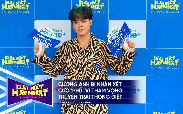 Bài hát hay nhất: Cương Anh bị nhận xét cực 'phũ' vì tham vọng truyền tải thông điệp 'đao to búa lớn'