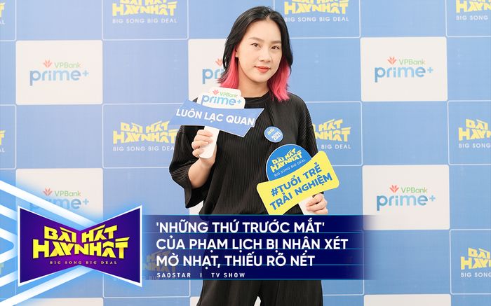 Bài hát hay nhất: 'Những thứ trước mắt' của Phạm Lịch bị nhận xét mờ nhạt, thiếu rõ nét