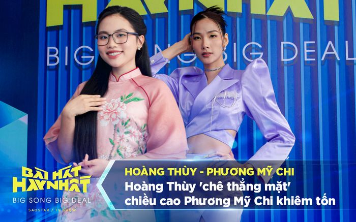 'Chê' chiều cao Phương Mỹ Chi, Hoàng Thùy muốn tặng đôi guốc 2 tấc cho đàn em