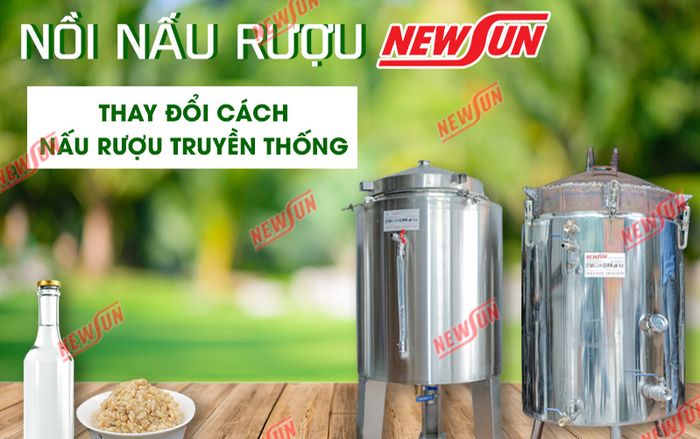 Điện máy NEWSUN - Đơn vị cung cấp nồi nấu rượu đa năng chất lượng