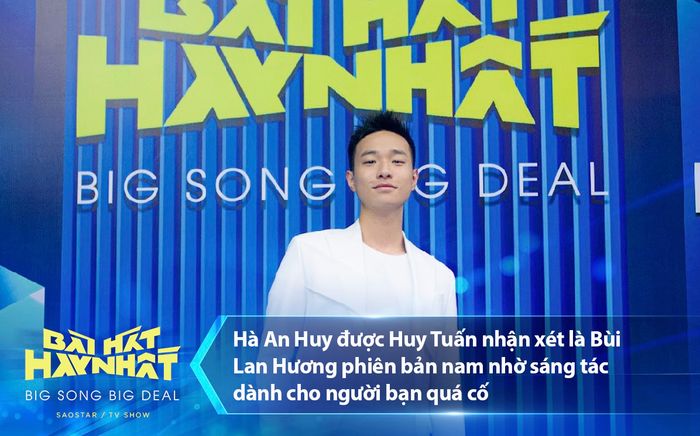 Hà An Huy được Huy Tuấn nhận xét là 'Bùi Lan Hương phiên bản nam' nhờ sáng tác dành cho người bạn quá cố
