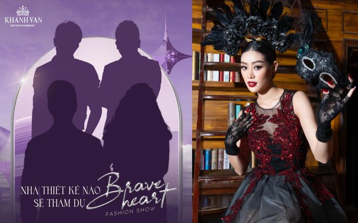 Nhà thiết kế nào sẽ xuất hiện tại Brave Heart Fashion Show 2022 của Hoa hậu Khánh Vân?