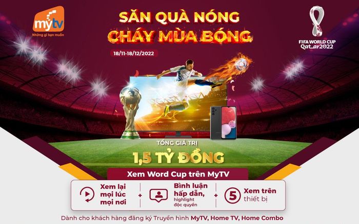 Khởi tranh World Cup 2022, MyTV tung ưu đãi 'Săn quà nóng - Cháy mùa bóng'