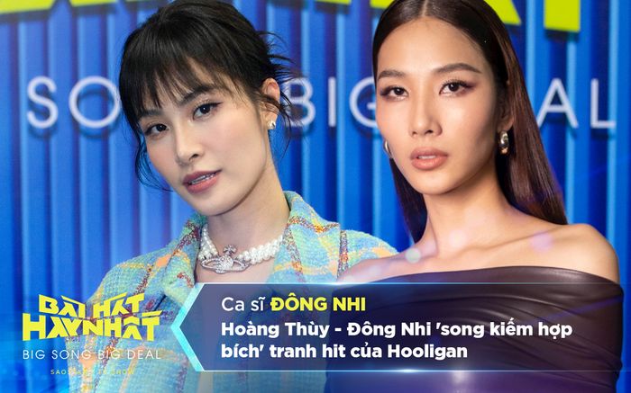 Hoàng Thùy - Đông Nhi 'song kiếm hợp bích' tranh hit của Hooligan