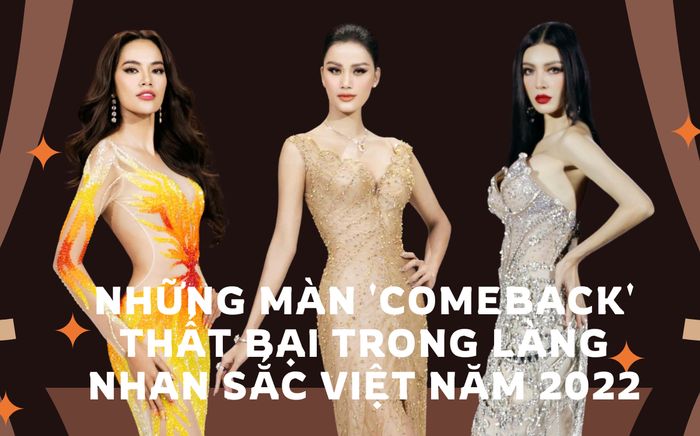 Những màn 'comeback' thất bại trong làng nhan sắc Việt năm 2022: Hương Ly, Thiên Hương có bỏ cuộc?