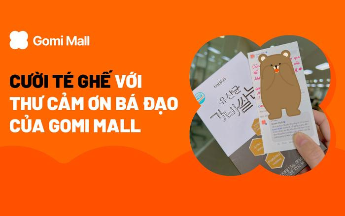 Bá đạo với cách cảm ơn 'có 1 không 2' từ trang thương mại điện tử Gomi Mall Hàn Quốc