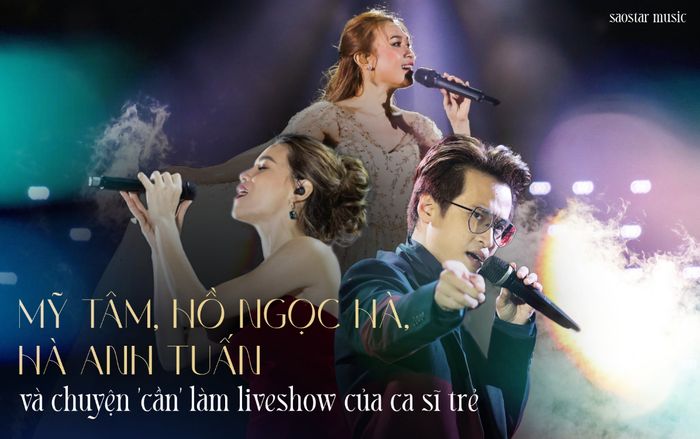 Mỹ Tâm, Hồ Ngọc Hà, Hà Anh Tuấn,... và câu chuyện 'cần' làm liveshow của ca sĩ trẻ