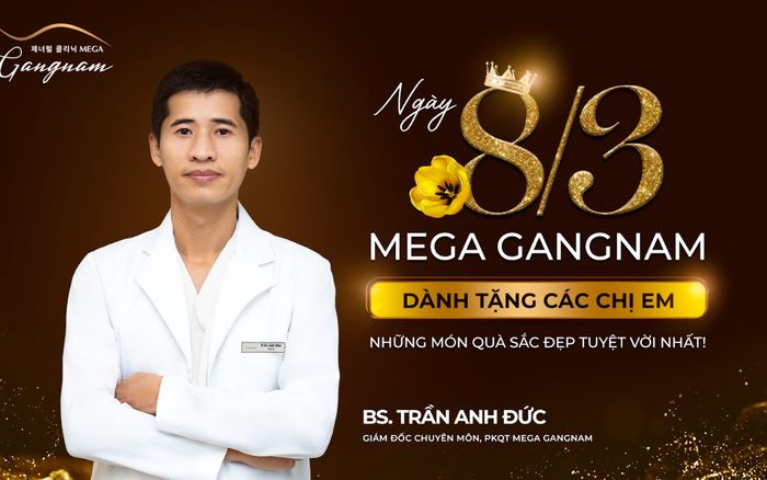 Bs Trần Anh Đức: ngày 8/3, Mega Gangnam sẽ dành tặng các chị em những món quà sắc