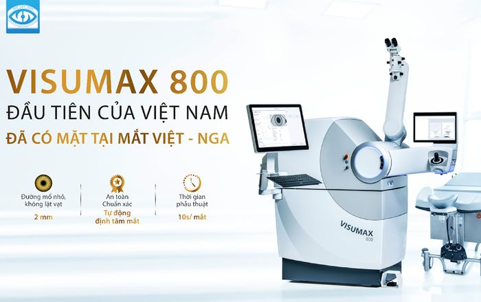 Visumax 800 - siêu máy xóa cận đầu tiên tại Việt Nam cập bến Mắt Việt - Nga