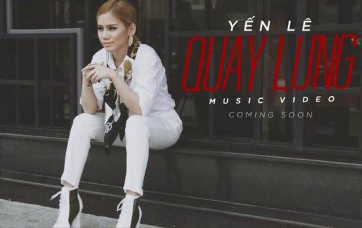 Yến Lê sẽ tung MV ca khúc Quay lưng trong vài ngày tới.