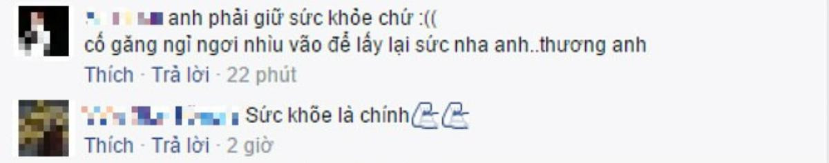 Nhiều người hâm mộ cảm thấy xót và mong anh giữ gìn sức khỏe.