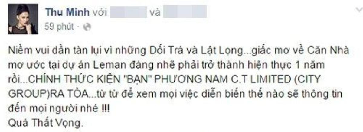 Status bày tỏ sự thất vọng của Thu Minh và quyết định nhờ tòa án giải quyết vụ việc công ty bất động sản trễ hẹn, thất hứa.