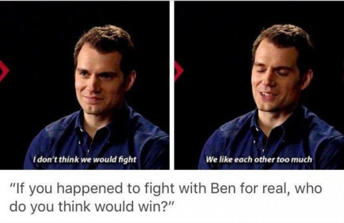 "Giả dụ phải đánh nhau với Ben thì anh có nghĩ mình thắng được không?" "Tôi không nghĩ chúng tôi sẽ đánh nhau đâu, vì hai người thích nhau quá mà".
