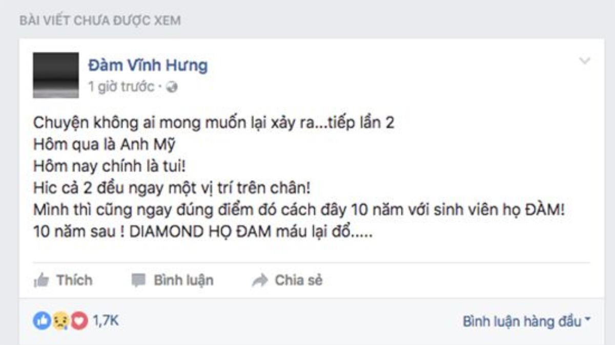 "Ông hoàng nhạc Việt" cũng chia sẻ dòng tâm trạng mới nhất trên Facebook cá nhân: "Chuyện không ai mong muốn lại xảy ra...tiếp lần 2 Hôm qua là Anh Mỹ Hôm nay chính là tui! Hic cả 2 đều ngay một vị trí trên chân! Mình thì cũng ngay đúng điểm đó cách đây 10 năm với sinh viên họ ĐÀM! 10 năm sau ! DIAMOND HỌ ĐAM máu lại đổ...".