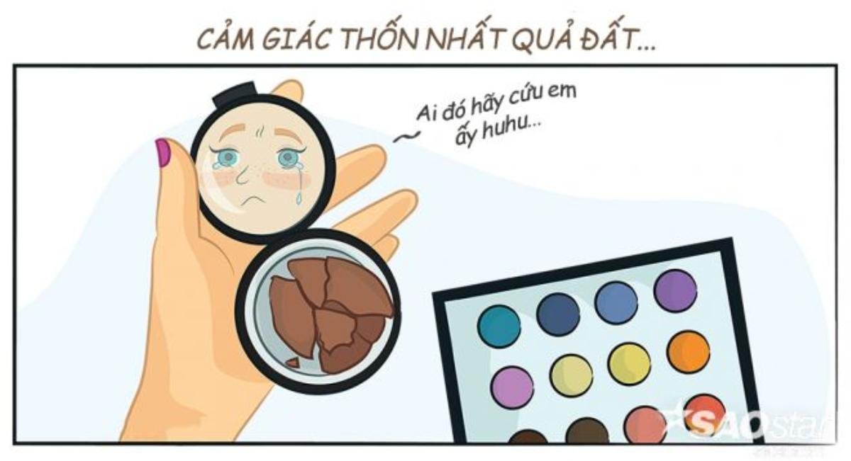 Nỗi buồn sầu thảm nhất của hội chị em mê làm đẹp, đặc biệt là mấy em đêm ngày tơ tưởng về mỹ phẩm làm đẹp...