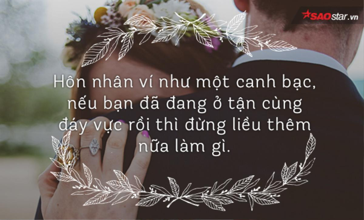 Dù cuộc đời có tệ với bạn ra sao, cũng đừng bao giờ kết hôn vì những lý do này Ảnh 2