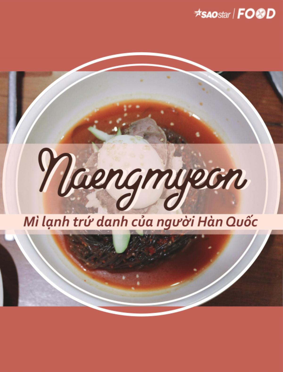 Naengmyeon - Món mì ăn cùng đá lạnh mát rượi đến từ xứ Kim Chi Ảnh 1