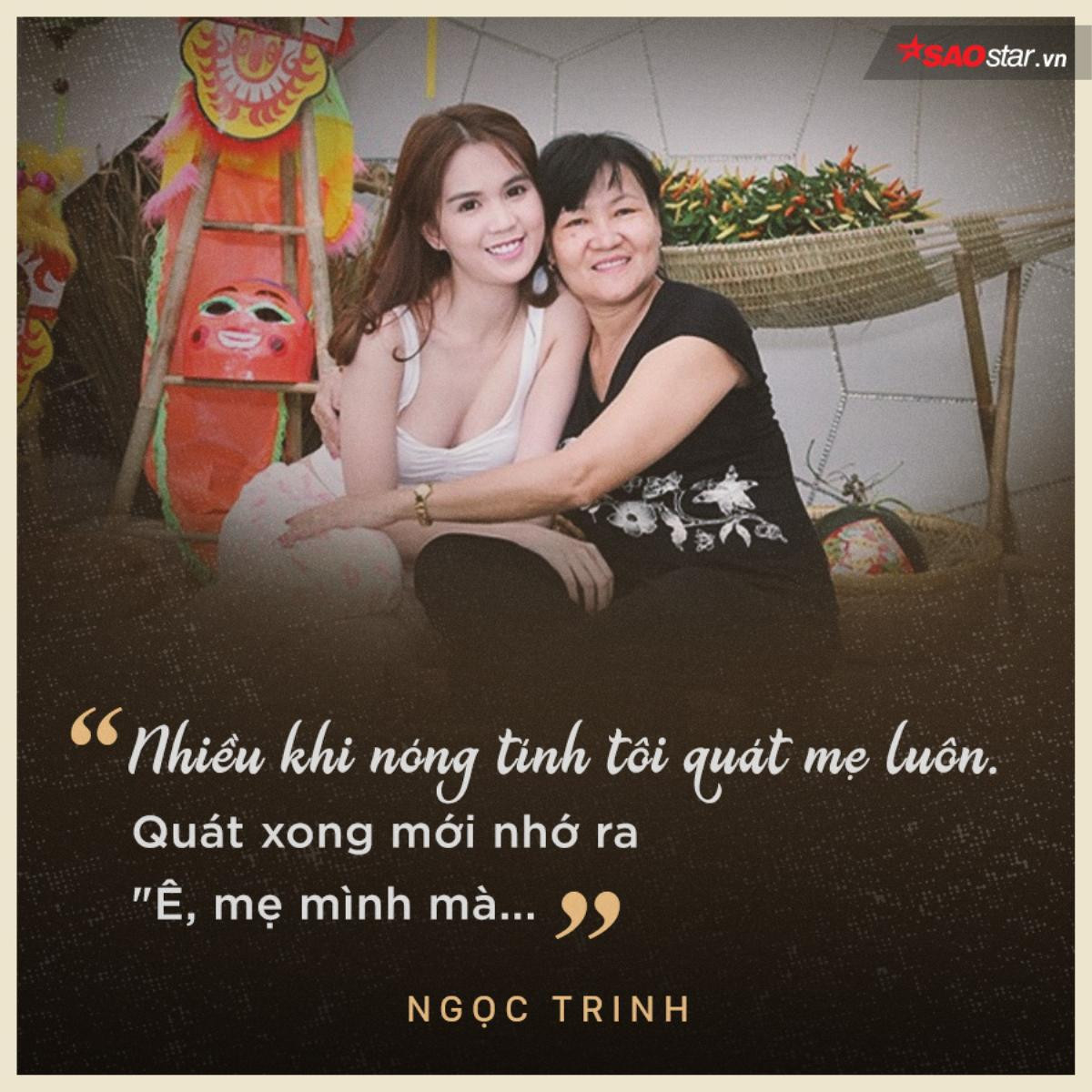 Ngọc Trinh: Nhiều khi nóng tính tôi quát mẹ luôn, quát xong mới sực nhớ 'Ê, mẹ mình mà' Ảnh 4