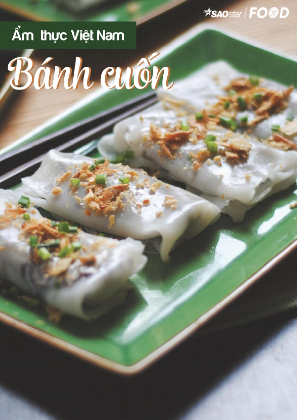 Bánh cuốn - thức quà bình dị pha trộn giữa thịt thơm ngọt và bột béo ngậy khơi gợi giác quan Ảnh 1