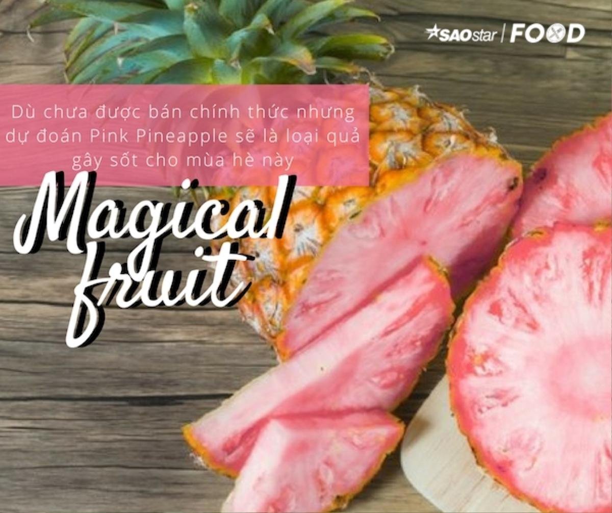 Hãy quên những quả dứa độc một màu vàng nhàm chán đi, Pink Pineapple đã xuất hiện rồi đây! Ảnh 3