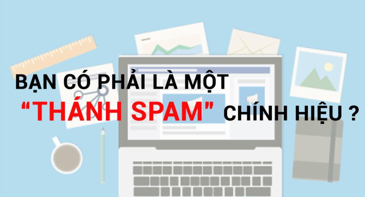 E hèm, Facebook bắt đầu chiến dịch 'xóa sổ thánh spam' kìa! Ảnh 3