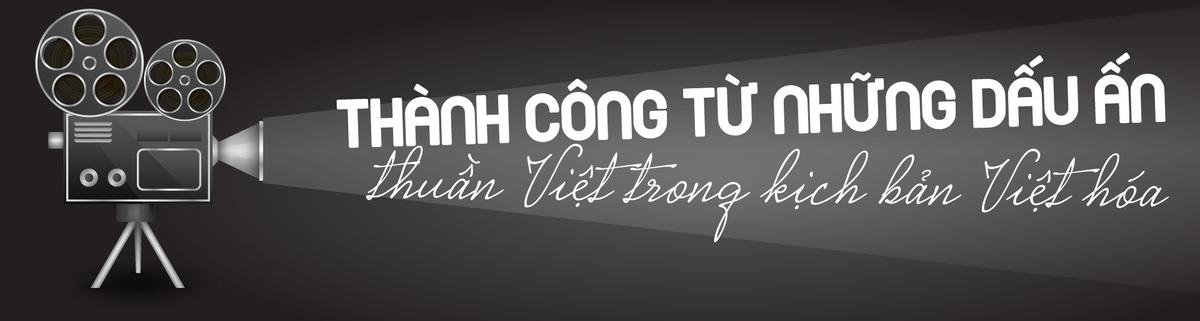 Việt hóa kịch bản phim có đơn thuần là 'sao y bản chính'? Ảnh 11