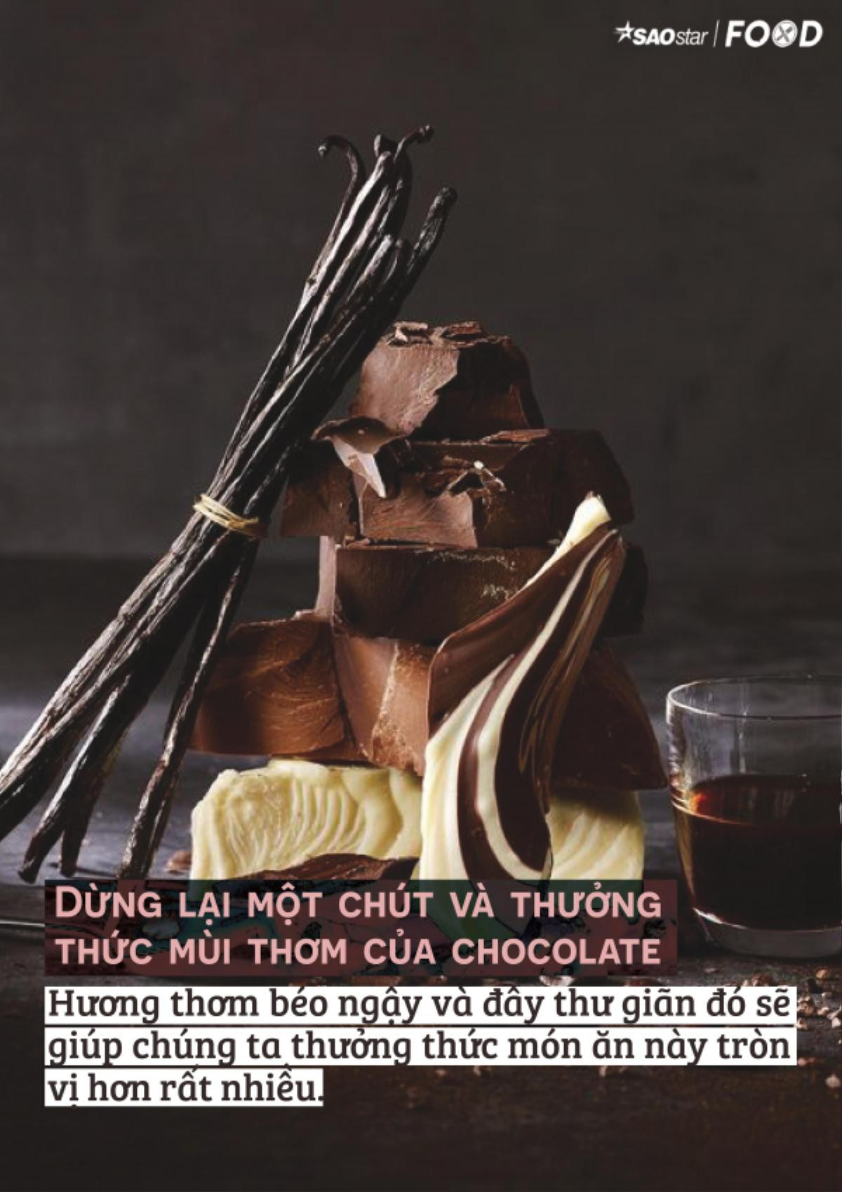 Nằm lòng 6 lưu ý này sẽ khiến bạn thưởng thức chocolate như ‘dân sành ăn’ Ảnh 4