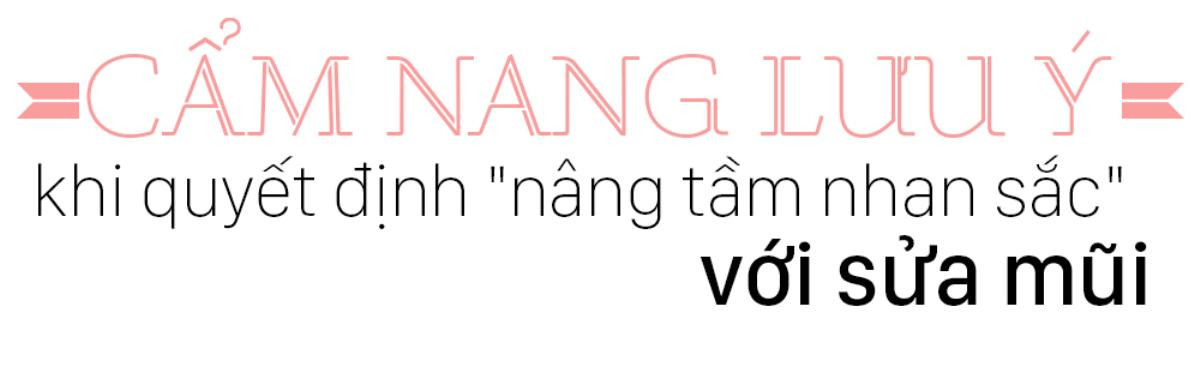 Phẫu thuật nâng mũi: bước ngoặc 'nâng tầm' nhan sắc hay bỏ tiền đánh đổi rủi ro Ảnh 10