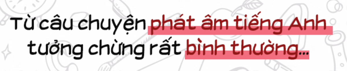 Việc dạy và học tiếng Anh của người Việt: Đã đến lúc cái nhìn cầu thị nên được sử dụng! Ảnh 1