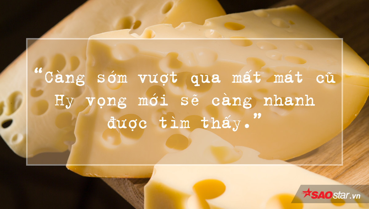 'Truyện ngụ ngôn về miếng phô mát': Đời chỉ thay đổi khi chúng ta thay đổi Ảnh 2