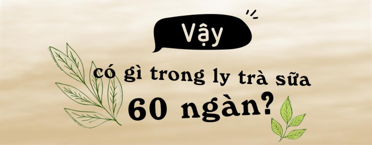 Trà sữa - Từ món uống yêu thích cho đến… 'vấn nạn quốc dân'? Ảnh 6